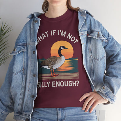 What If I'm Not Silly Enough Goose Duck FUNNY MEME Duck T-Shirt