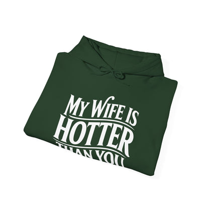 Funny My Wife Is Hotter Than You Sarcastic Saying  Hoodie