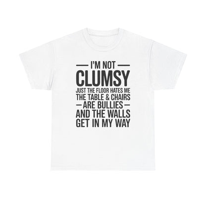 Funny I'm Not Clumsy Quote Sarcastic shirt
