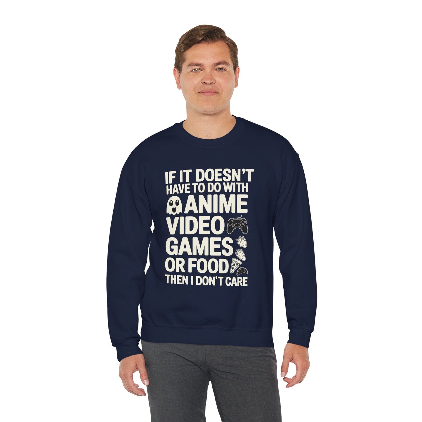 If It’s Not Anime, Video Games, or Food I Don’t Care Sweatshirt