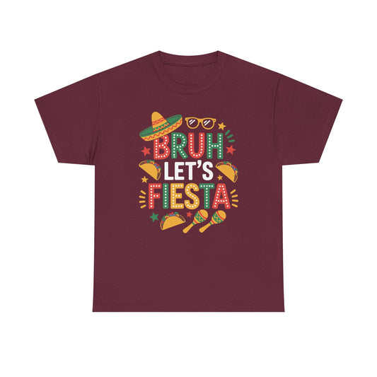 Bruh Let's Fiesta Cinco De Mayo Mexican Party Men Women T-Shirt