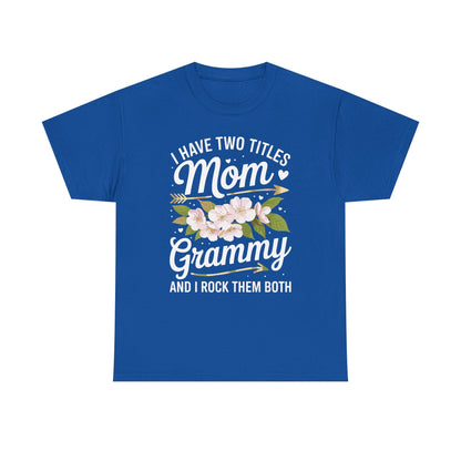 I Have Two Titles Mom And Grammy Mothers Day Gifts T-Shirt