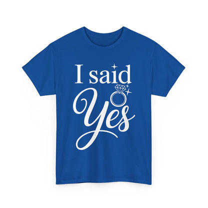 Funny I Said Yes Engagement Announcement Couple Sayings T-Shirt