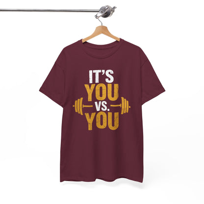 Its You Vs You Workout Gym Workout Motivation Fitness Men Women T-Shirt