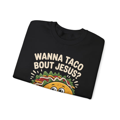 Wanna Taco Bout Jesus Cinco de Mayo Christian Sweatshirt Men Women