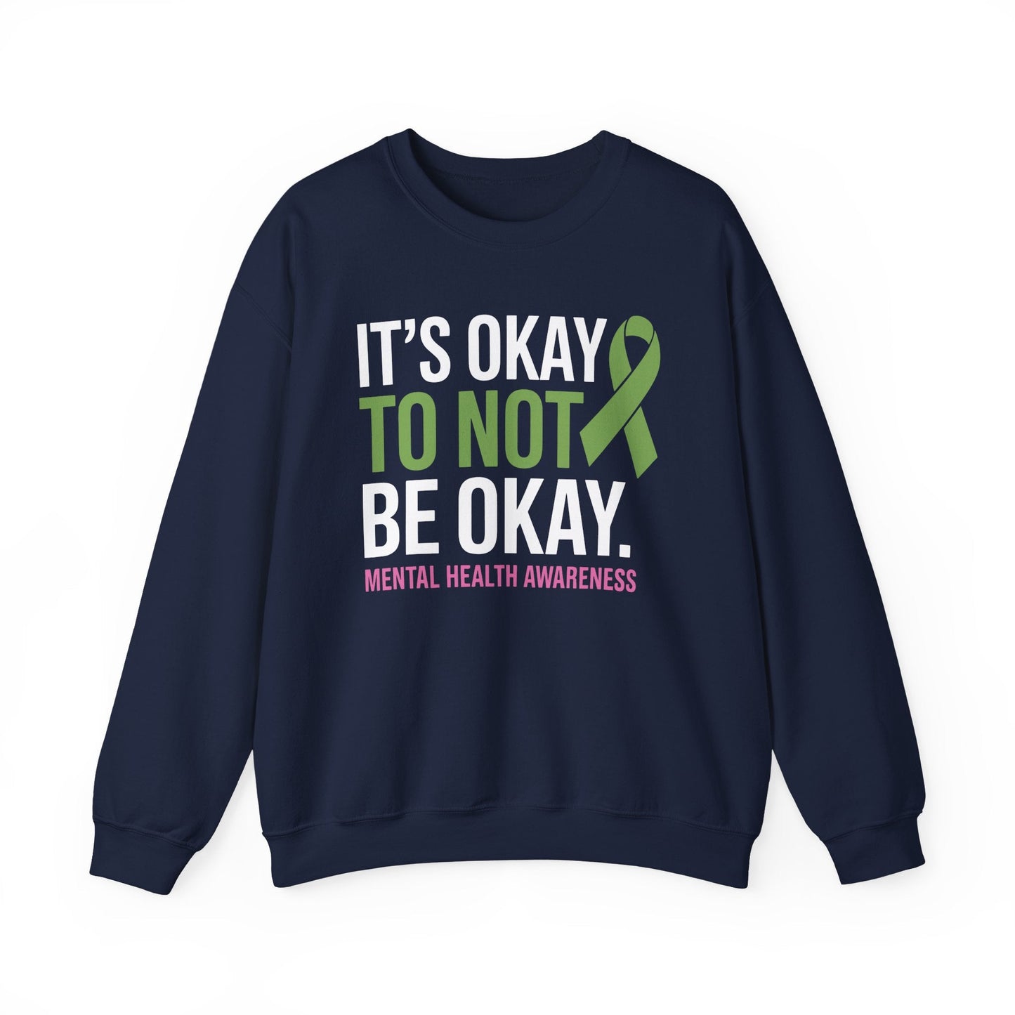 Its Okay To Not Be Okay Mental Health Awareness Ribbon Sweatshirt