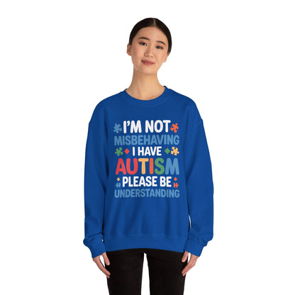 Autism Awareness I'm Not Misbehaving I Have Autism Sweatshirt