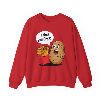 Funny French Fries Gifts Potato Is That You Bro? Sweatshirt For Food lover