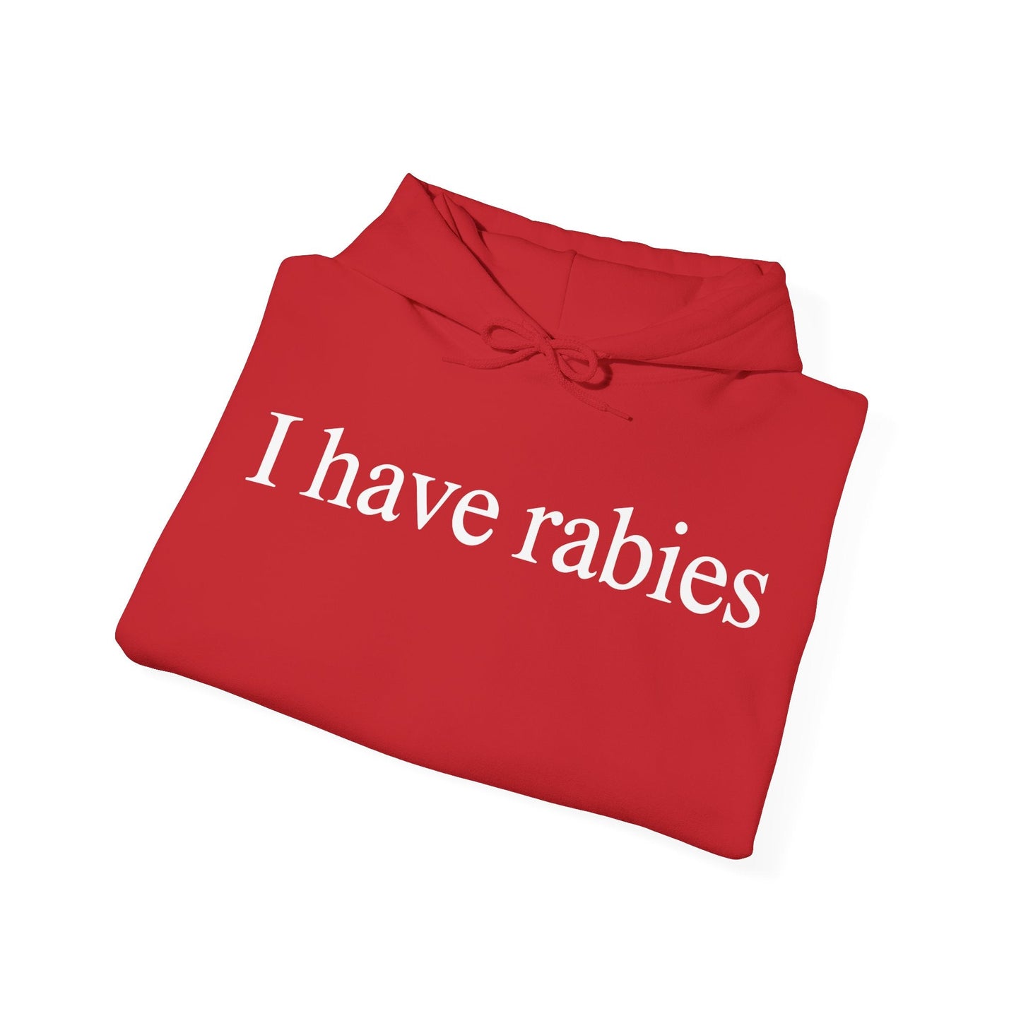 Funny I Have Rabies Hoodie