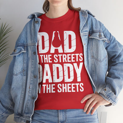 Dad In The Streets Daddy In The Sheets Shirt Men Fathers Day T-Shirt