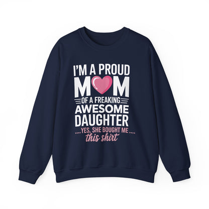 I'm A Proud Mom Gift From Daughter Funny Mothers Day Sweatshirt