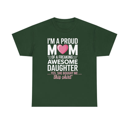 I'm A Proud Mom Gift From Daughter Funny Mothers Day T-Shirt