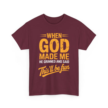 Funny Saying When God Made Me Funny Quote Shirt