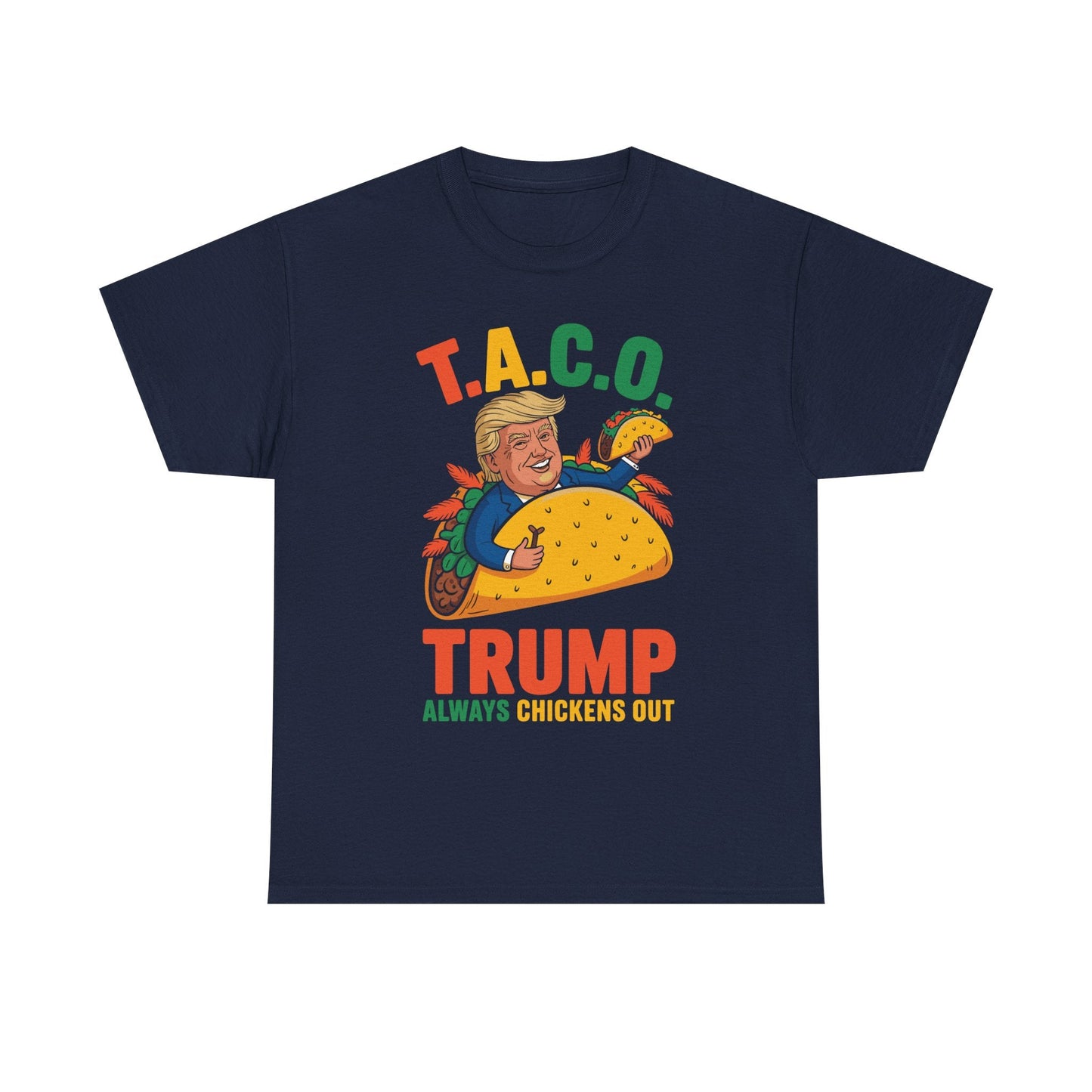 Funny Trump Taco Trump Always Chickens Out T-Shirt