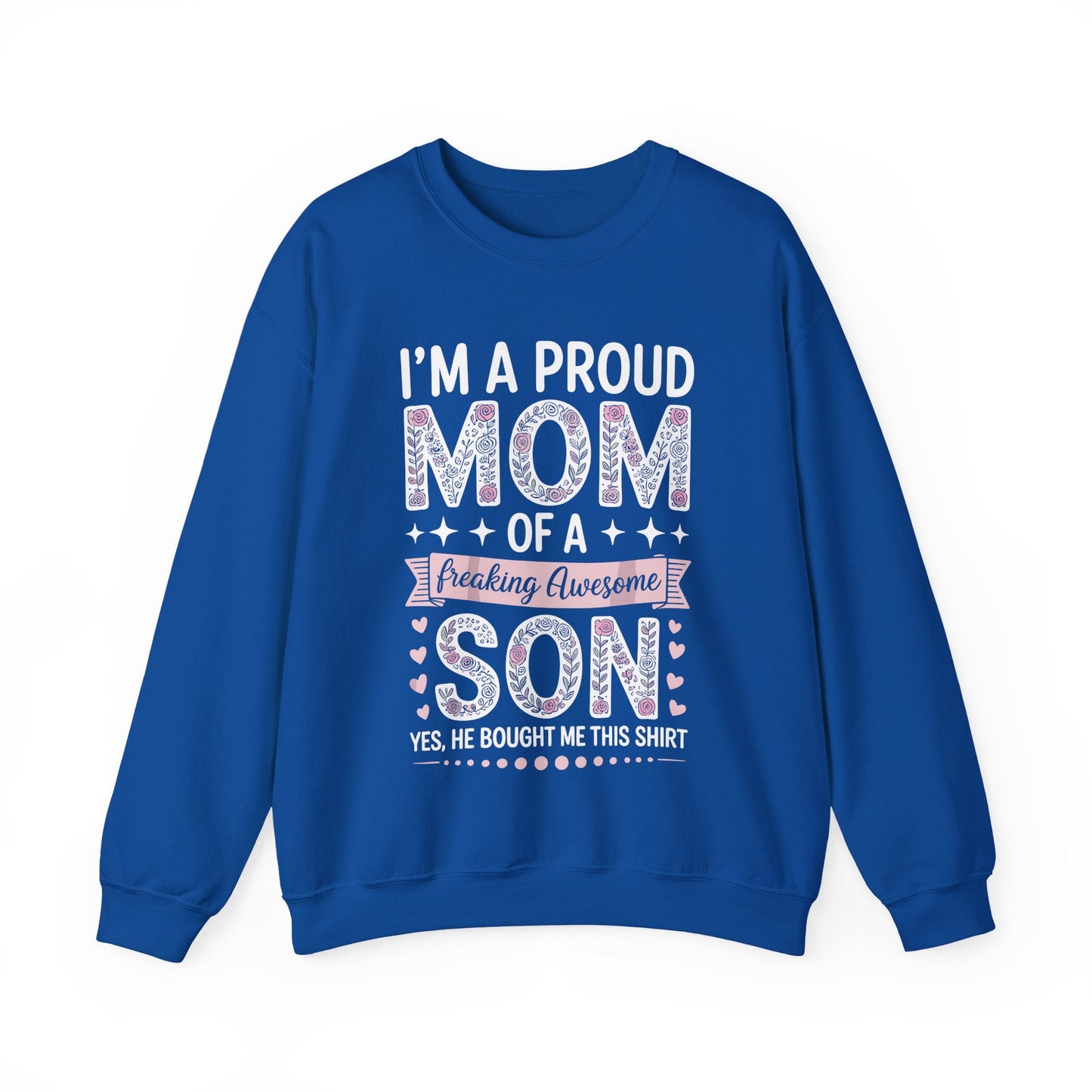 I'm A Proud Mom Gift From Son To Mom Funny Mothers Day Sweatshirt