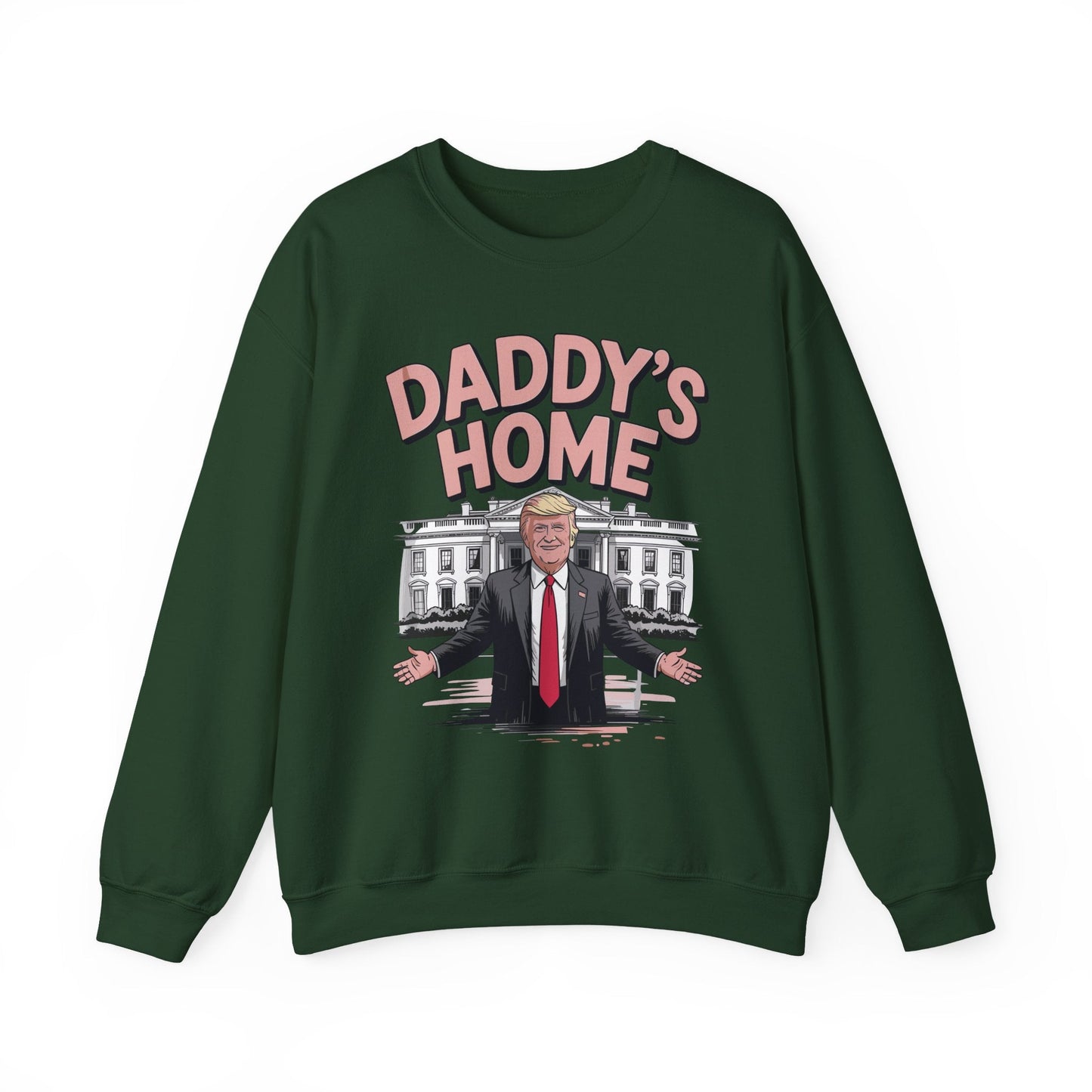 Trump Daddys Home White House 2025 Sweatshirt