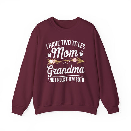 I Have Two Titles Mom And Grandma Shirt Mothers Day Gifts Sweatshirt