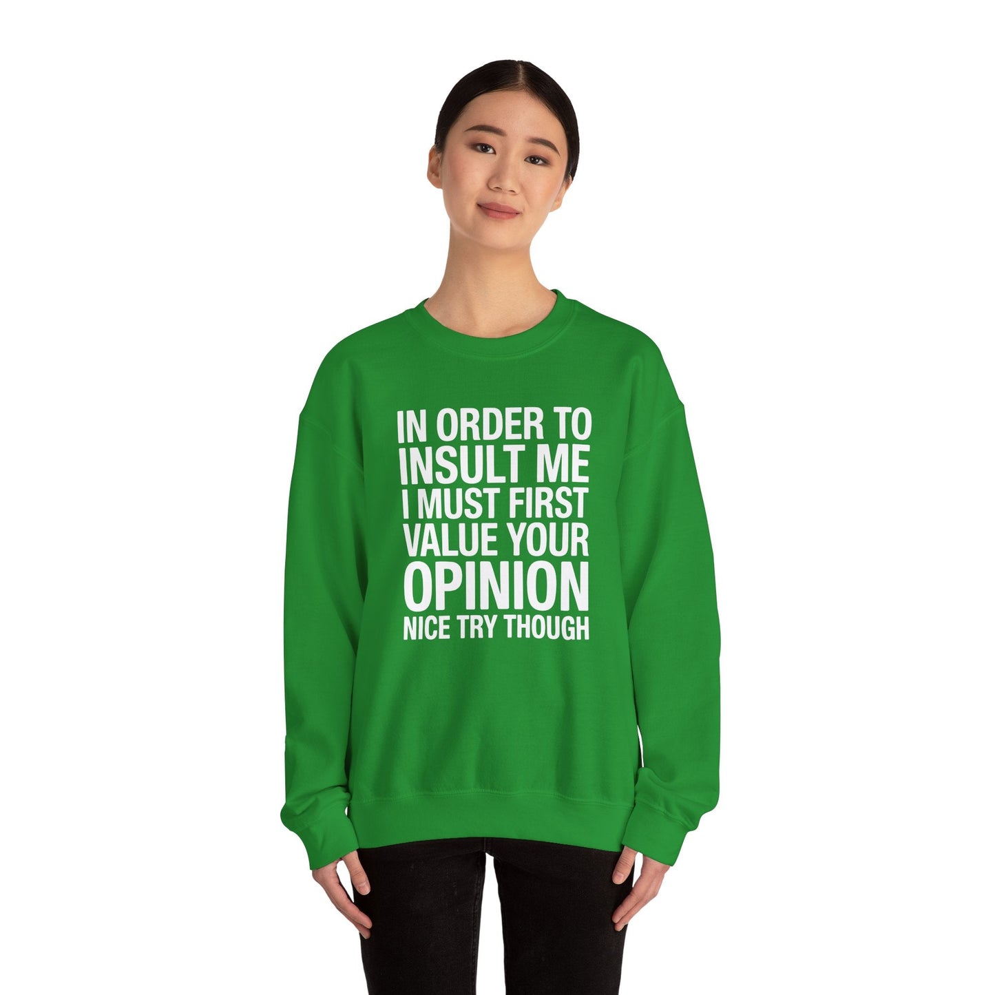 Funny In Order To Insult Me Joke Sarcastic Sweatshirt