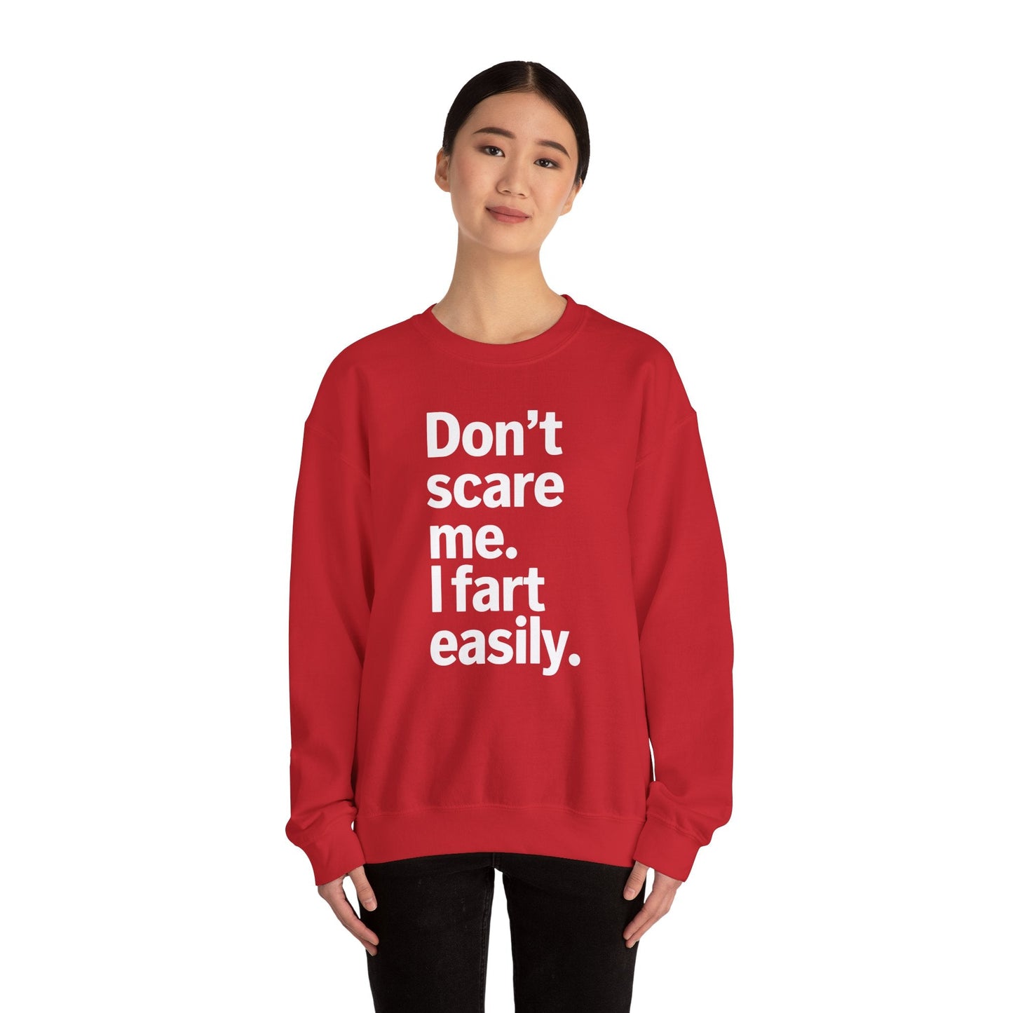Funny Don't Scare Me I Fart Easily Sarcastic Humor Hilarious Sweatshirt