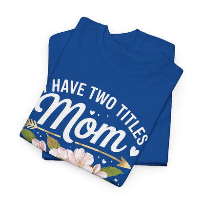 I Have Two Titles Mom And Grammy Mothers Day Gifts T-Shirt