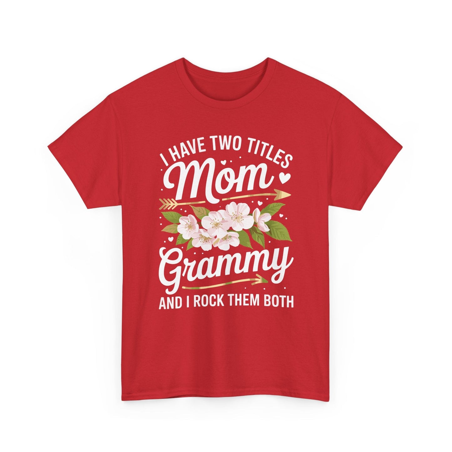 I Have Two Titles Mom And Grammy Mothers Day Gifts T-Shirt