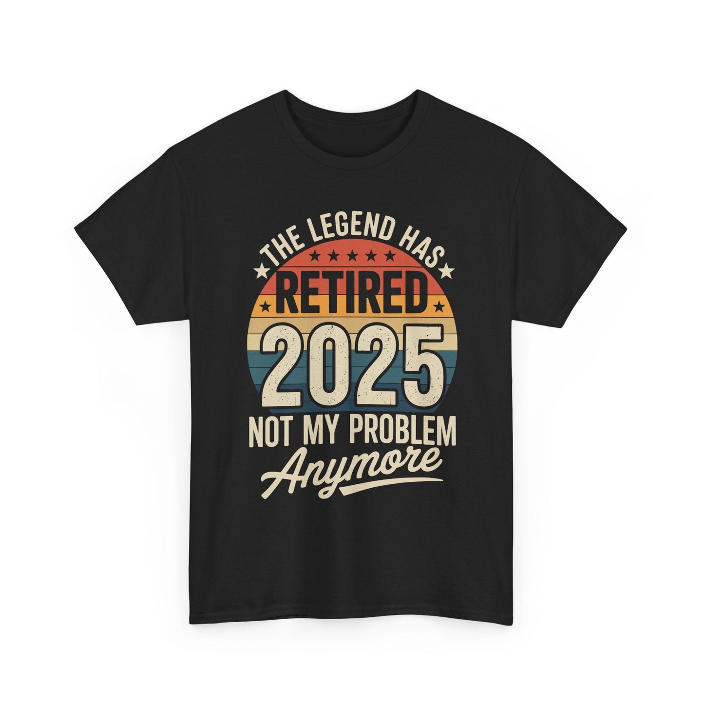 Retired 2025 Not My Problem Anymore T-Shirt