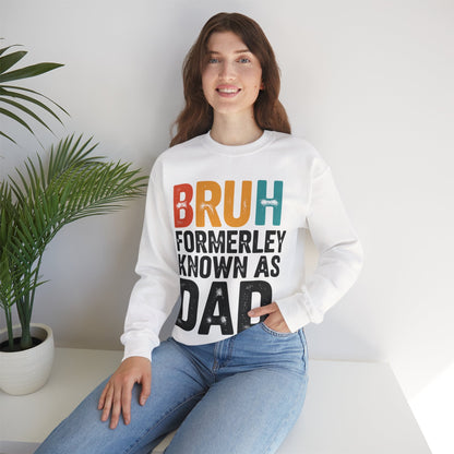 Bruh Formerly Known As Dad Funny Bruh Dad Fathers day Sweatshirt