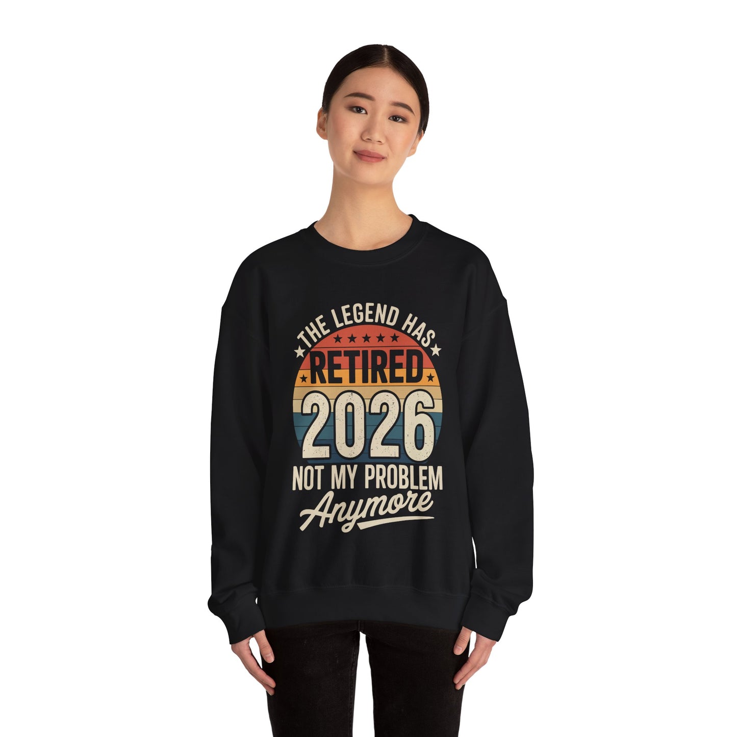Retired 2026 Not My Problem Anymore Sweatshirt