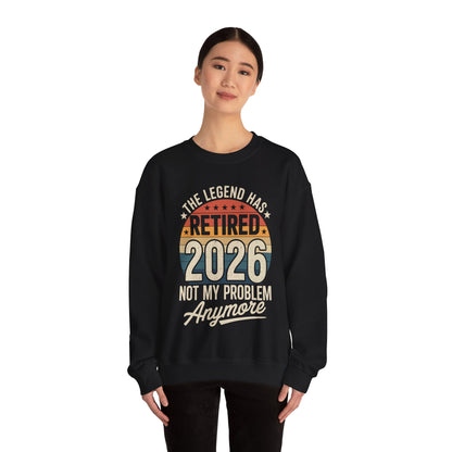 Retired 2026 Not My Problem Anymore Sweatshirt