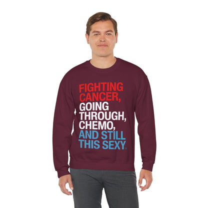 Funny Cancer Fighter Inspirational Quote Chemo Patient Gift Sweatshirt
