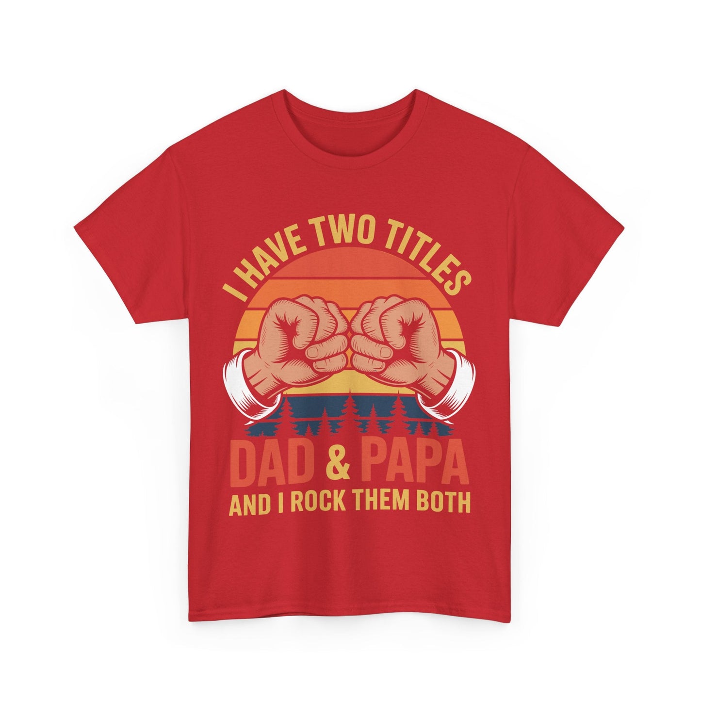 I Have Two Titles Dad & Papa Funny Father’s Day Vintage T-Shirt for Men