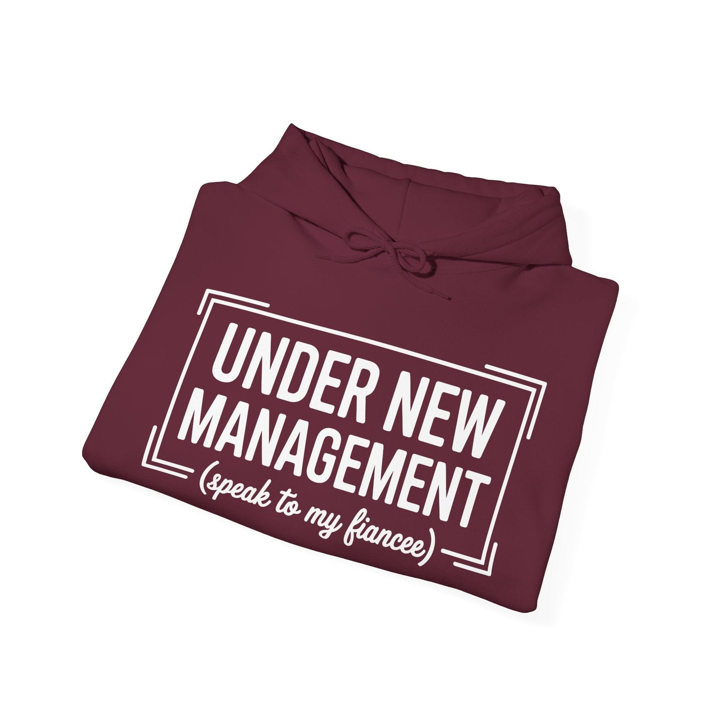 Under New Management Speak To My Fiancee New Husband Engaged Hoodie