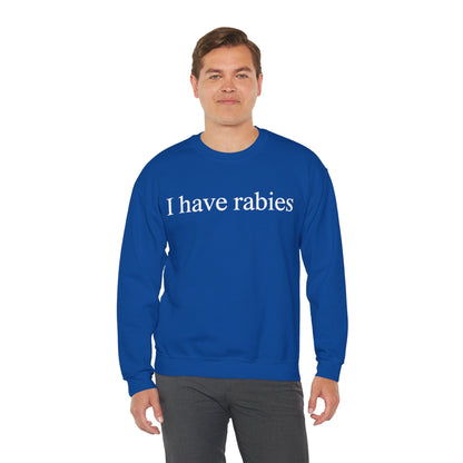 Funny I Have Rabies Sweatshirt