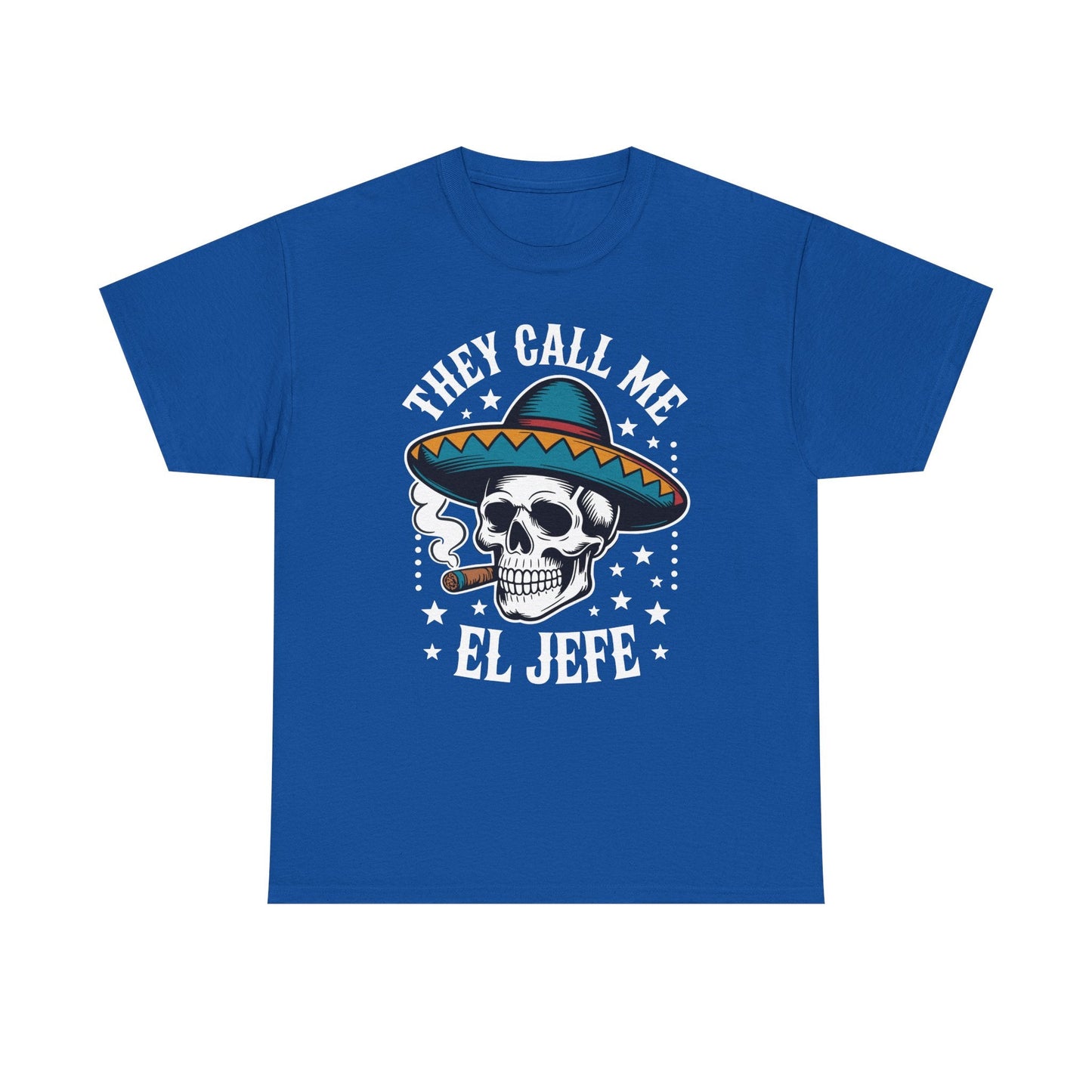 They Call Me El Jefe Mexican Sugar Skull Cinco De Mayo T-Shirt