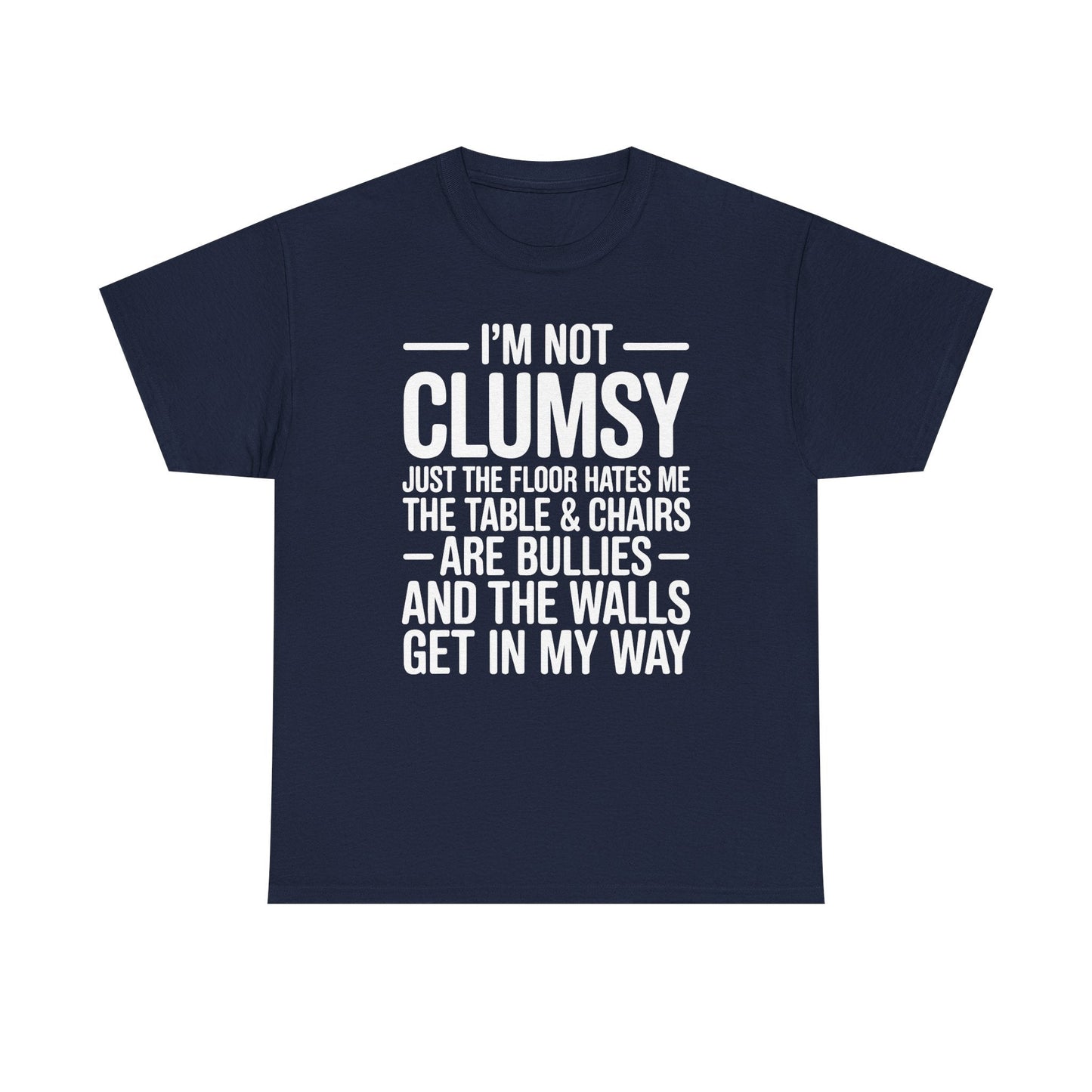 Funny I'm Not Clumsy Quote Sarcastic shirt