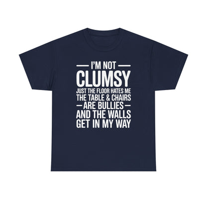 Funny I'm Not Clumsy Quote Sarcastic shirt