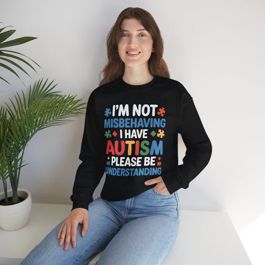 Autism Awareness I'm Not Misbehaving I Have Autism Sweatshirt