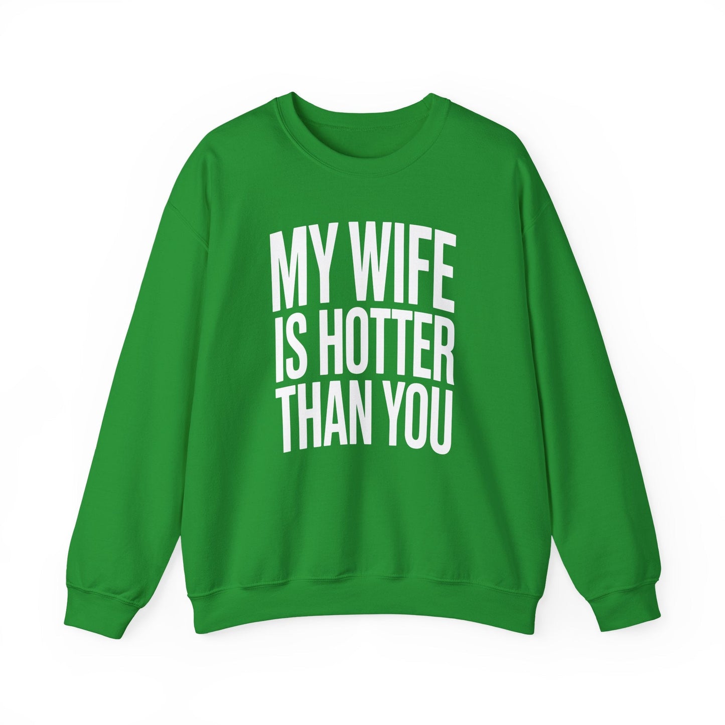 Funny My Wife Is Hotter Than You Sarcastic Saying Sweatshirt