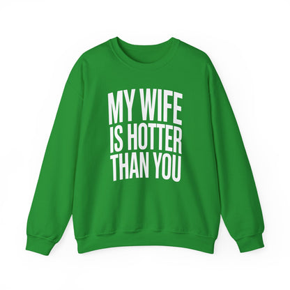Funny My Wife Is Hotter Than You Sarcastic Saying Sweatshirt