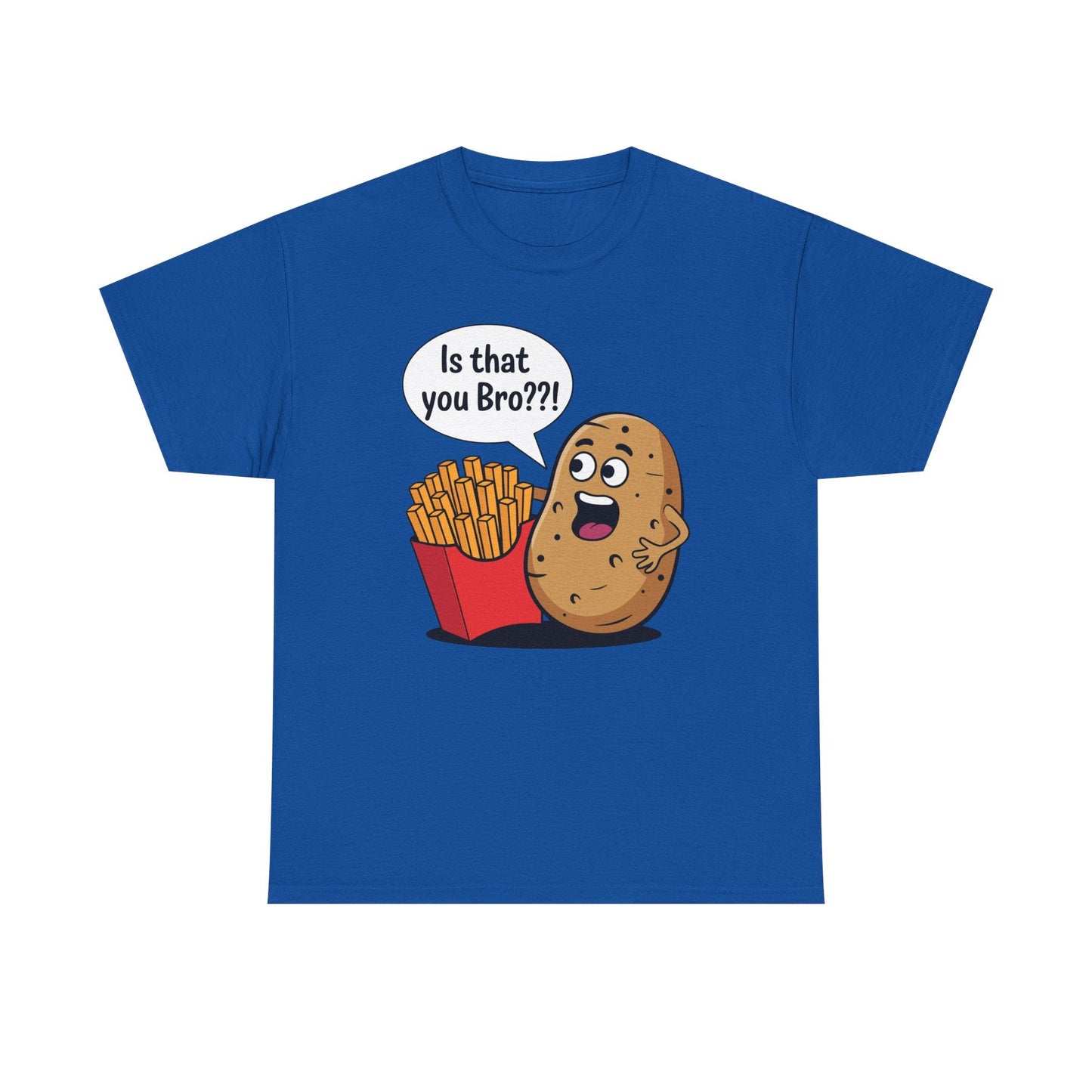 Funny French Fries Gifts Potato Is That You Bro French Fries Lover shirt