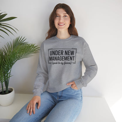 Under New Management Speak To My Fiancee New Husband Engaged Sweatshirt