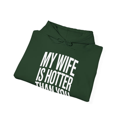 Funny My Wife Is Hotter Than You Sarcastic Saying Hoodie