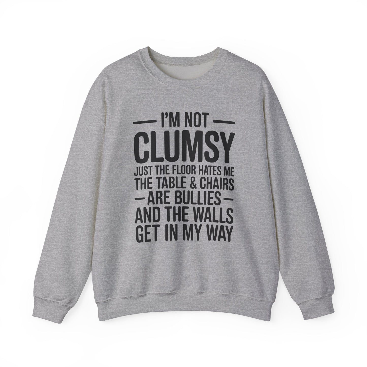 Funny I'm Not Clumsy Quote Sarcastic Sweatshirt