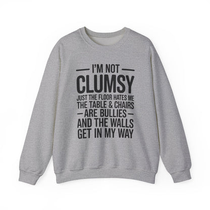 Funny I'm Not Clumsy Quote Sarcastic Sweatshirt