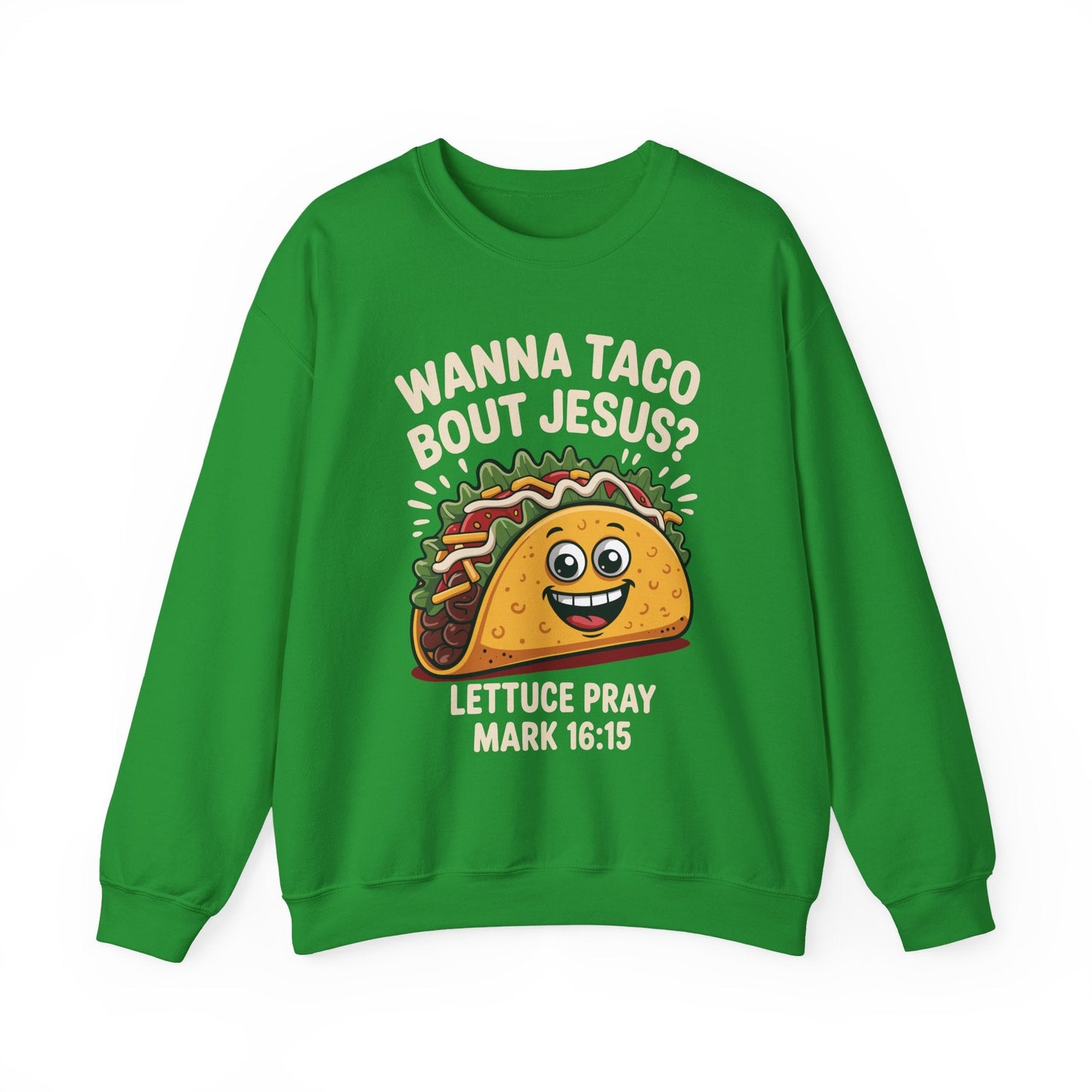 Wanna Taco Bout Jesus Cinco de Mayo Christian Sweatshirt Men Women