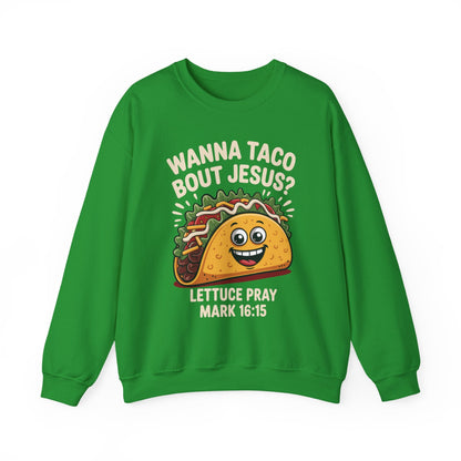 Wanna Taco Bout Jesus Cinco de Mayo Christian Sweatshirt Men Women