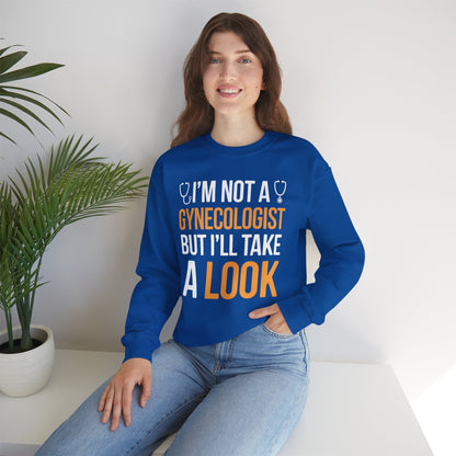 I'm Not A Gynecologist But I'll Take A Look Adult Humor Sweatshirt