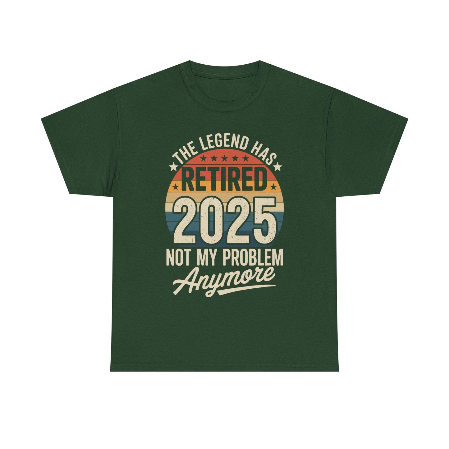Retired 2025 Not My Problem Anymore T-Shirt