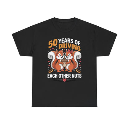 50th Wedding Anniversary 50 Years Of Driving Each Other Nuts T-Shirt