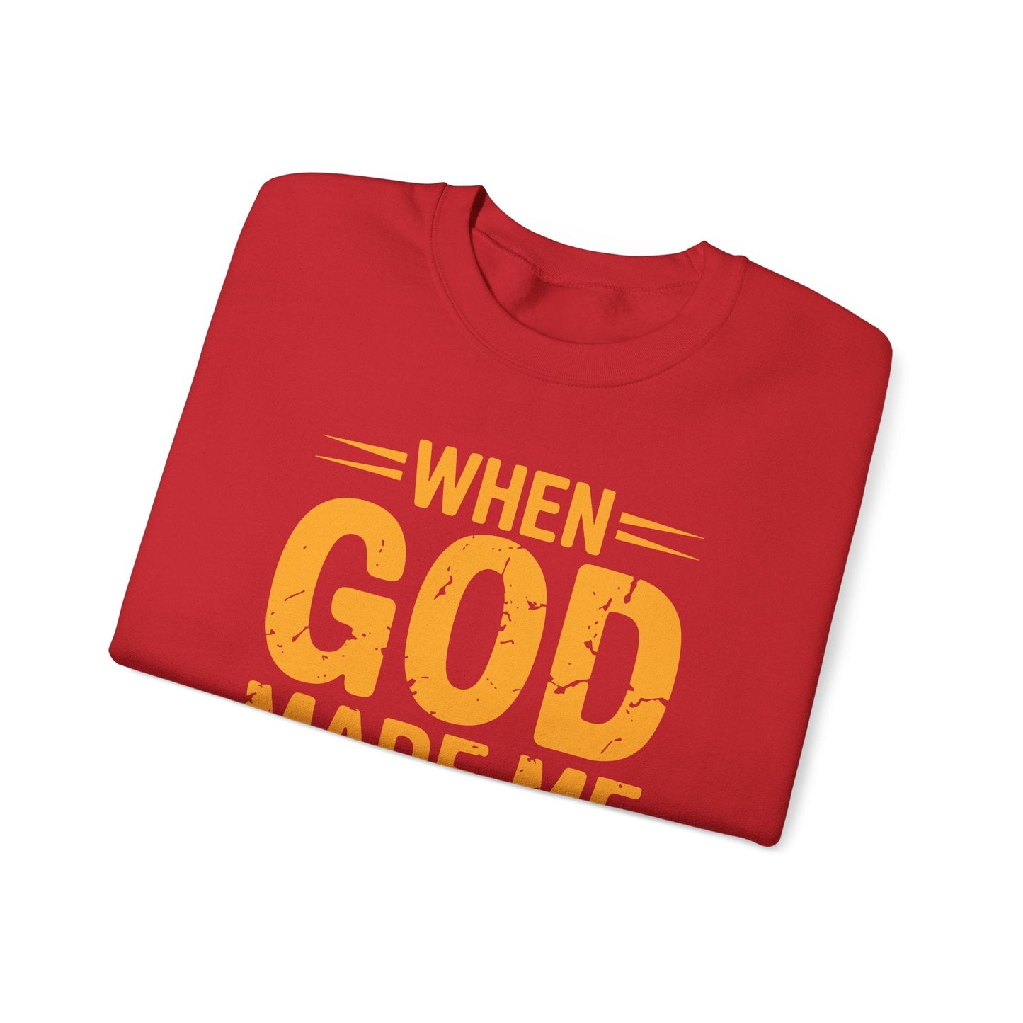 Funny Saying  When God Made Me Funny Quote Sweatshirt